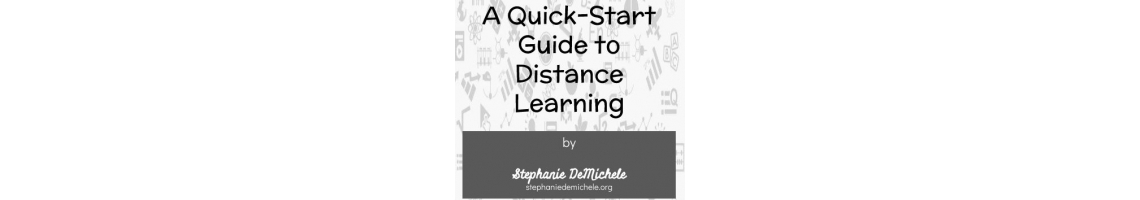 A Quick-Start Guide to Distance Learning