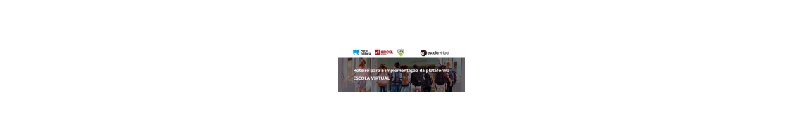 Roteiro para a implementação da plataforma Escola Virtual