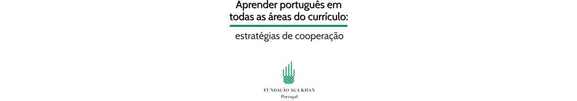 Aprender Português em todas as áreas do currículo: Estratégias de cooperação