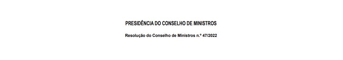 Resolução do Conselho de Ministros n.º 47/2022