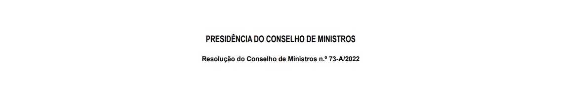 Resolução do Conselho de Ministros n.º 73-A/2022