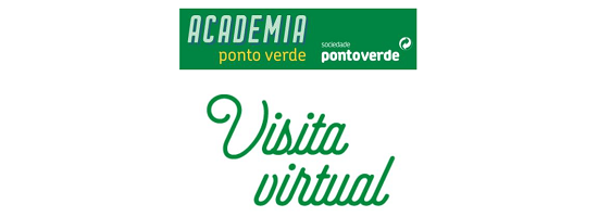 "Academia Ponto Verde" - Visita Virtual ao Mundo da Reciclagem
